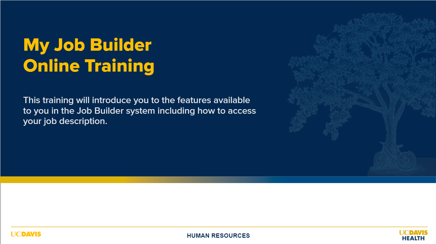 Opening slide to training. Reads My Job Builder Online Training. This training will introduce you to the features available to you in the Job Builder system including how to access your job description. 